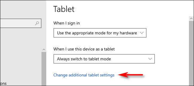 في إعدادات Windows 10 Tablet ، انقر فوق "تغيير إعدادات الكمبيوتر اللوحي الإضافية".