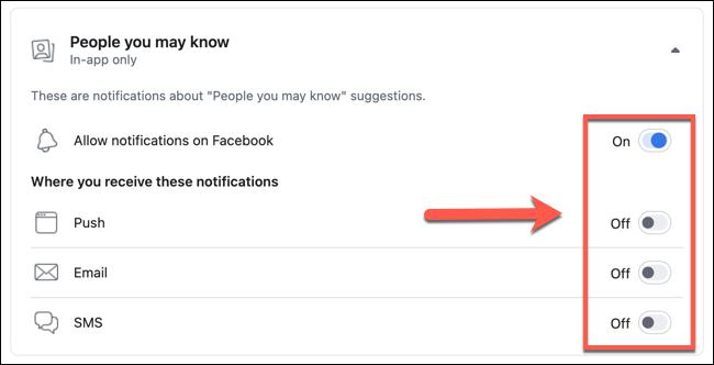 انقر فوق أشرطة التمرير بجوار الخيارات المختلفة المدرجة في قائمة إعدادات "أشخاص قد تعرفهم" لتعطيل اقتراحات صداقة معينة ، أو اضغط على "السماح بالإشعارات على Facebook" لتعطيلها تمامًا.
