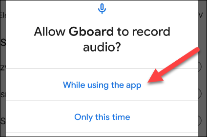 امنح gboard إذن الصوت من خلال النقر على "أثناء استخدام التطبيق"