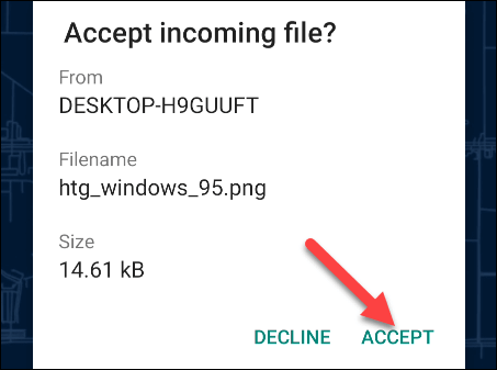 การแจ้งเตือนของไฟล์ที่เข้ามาจะปรากฏบนอุปกรณ์ Android ของคุณ แตะที่ไฟล์นั้นแล้วเลือกยอมรับจากป๊อปอัป