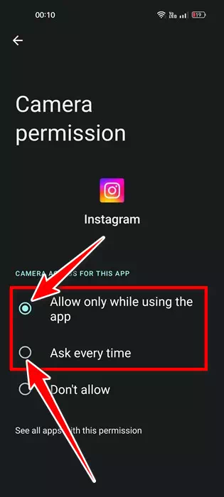 في إذن الكاميرا حدد إما السماح فقط أثناء استخدام التطبيق أو اسأل في كل مرة