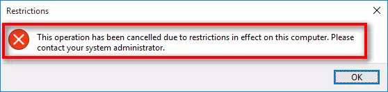 प्रतिबन्धहरू - यस कम्प्युटरमा प्रभावमा प्रतिबन्धको कारणले गर्दा यो सञ्चालन रद्द गरिएको छ। कृपया आफ्नो प्रणाली प्रशासकलाई सम्पर्क गर्नुहोस्।
